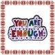 Martisor Brosa You are enough